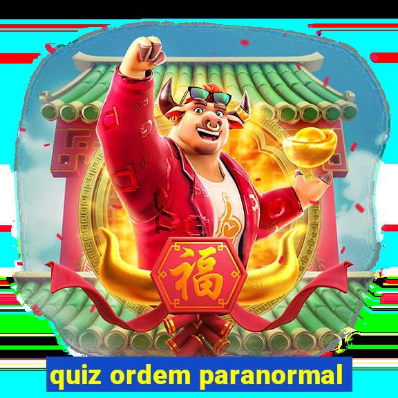 quiz ordem paranormal